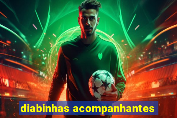 diabinhas acompanhantes